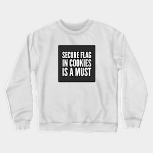 Secure Coding Secure Flag in Cookies is a Must Black Background Crewneck Sweatshirt